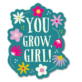 You Grow Girl Sticker